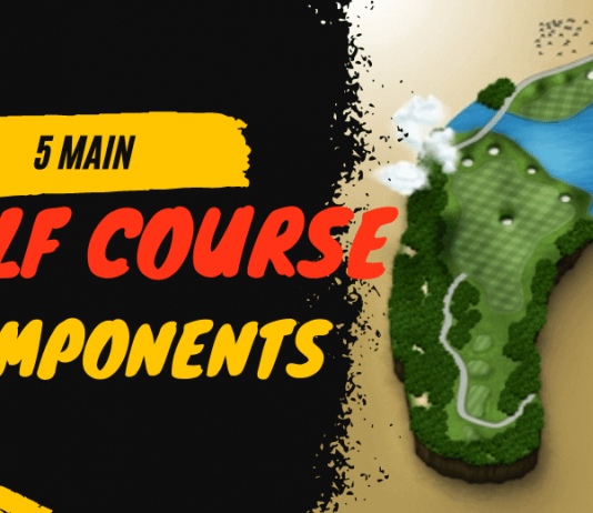 Guide to Five Main Golf Course Components